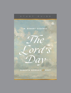 Ligonier Teaching Series - The Lord’s Day: Study Guide