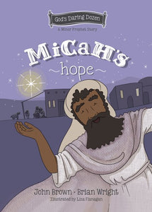 A Minor Prophet Story - Micah’s Hope