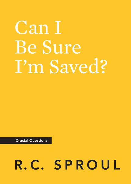Crucial Questions - Can I Be Sure I'm Saved?