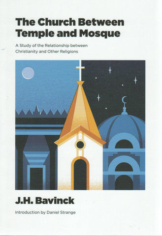 The Church Between Temple and Mosque: A Study of the Relationship between Christianity and Other Religions