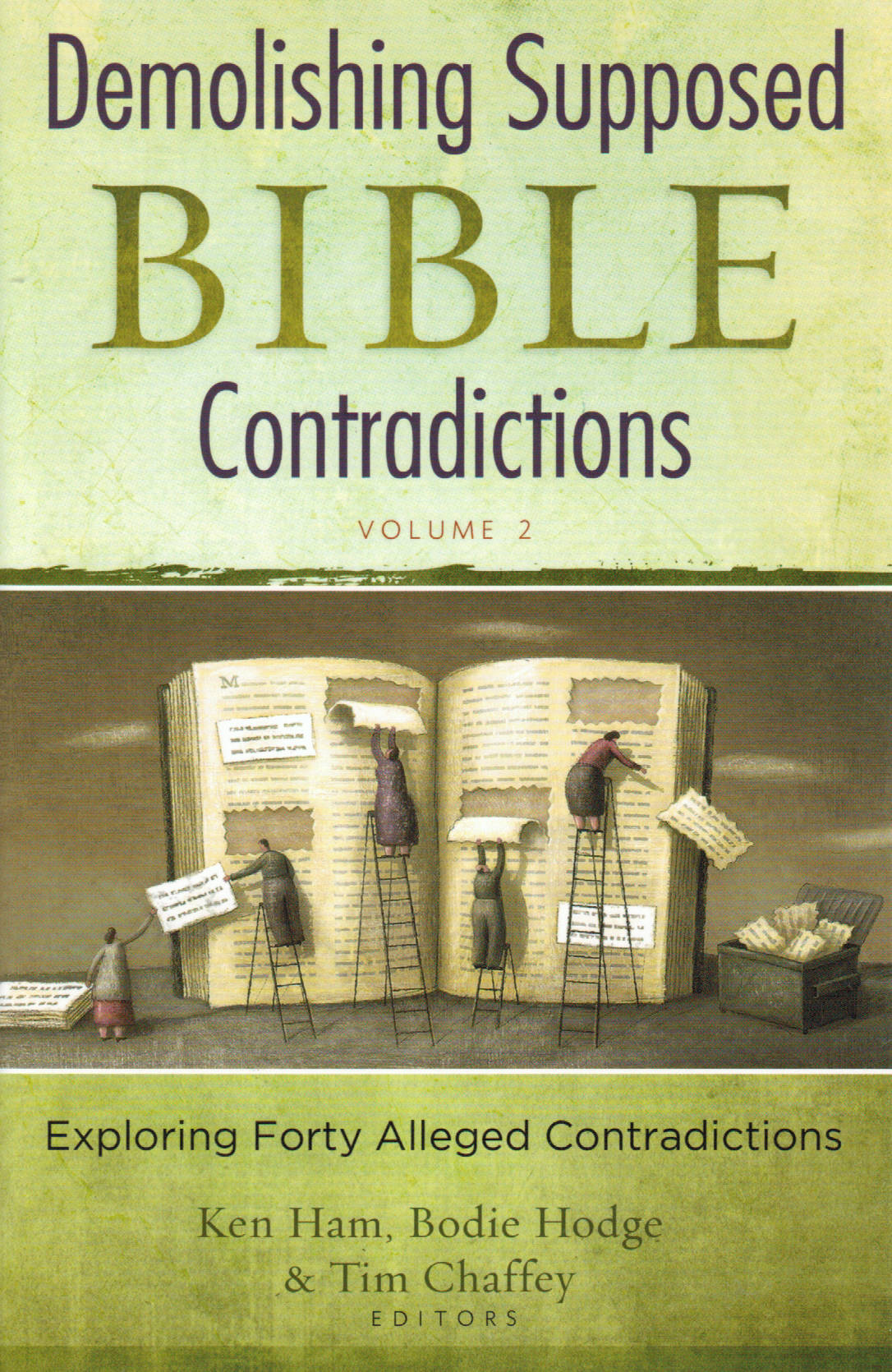 Demolishing Supposed Bible Contradictions: Exploring Forty Alleged Contradictions Volume 2