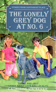 Stories from Canterbury Place - The Lonely Grey Dog at No. 6: Tammy & Jake Learn about Love & Loyalty