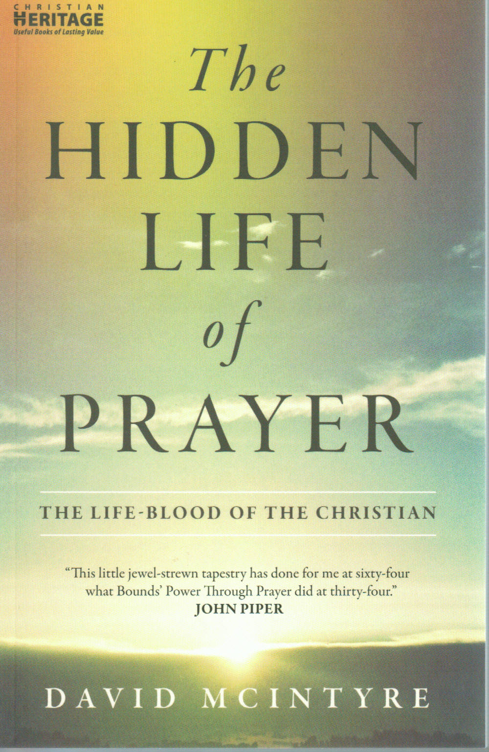The Hidden Life of Prayer: The Life-blood of the Christian