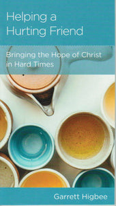 NewGrowth Minibooks - Helping a Hurting Friend: Bringing the Hope of Christ in Hard Times
