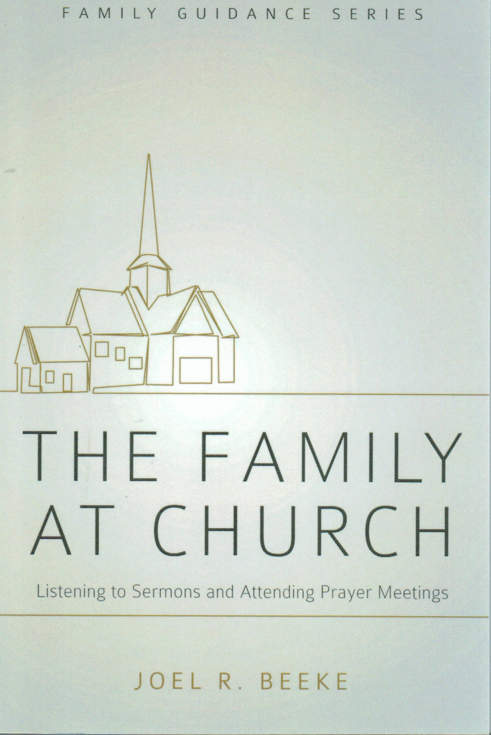 Family Guidance Series - The Family at Church: Listening to Sermons and Attending Prayer Meetings