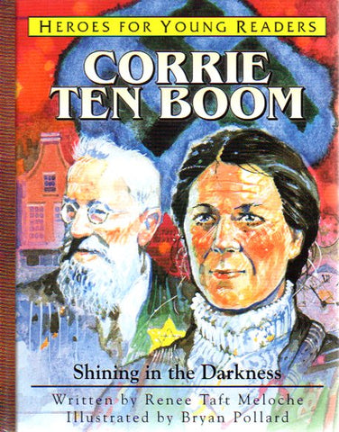 Heroes for Young Readers - Corrie ten Boom: Shining in the Darkness