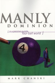 Manly Dominion in a Passive-Purple-Four-Ball World