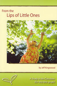 From the Lips of Little Ones: A Study in the Catechism for very little people