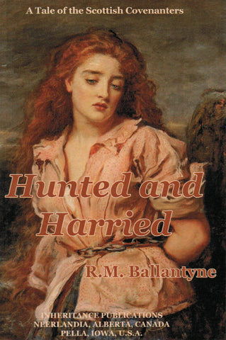 Hunted and Harried: A Tale of the Scottish Covenanters