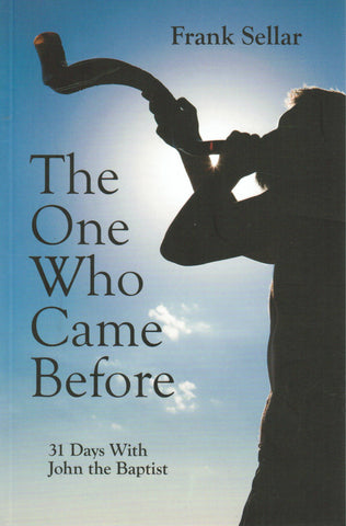 The One Who Came Before: 31 Days with John the Baptist