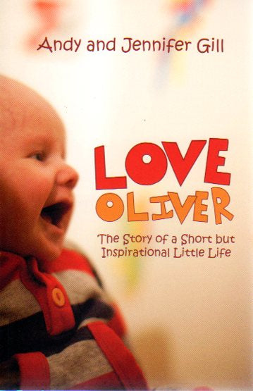 Love Oliver: the Story of a Short but Inspirational Life