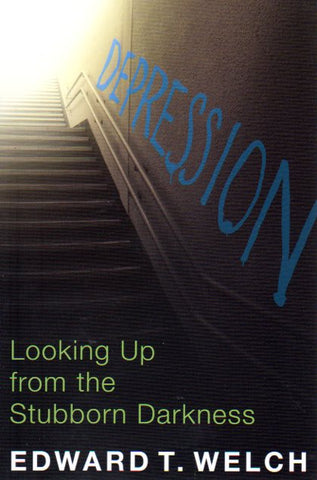 Depression: Looking Up from the Stubborn Darkness