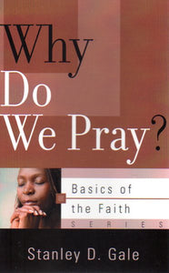 Basics of the Faith - Why Do We Pray?