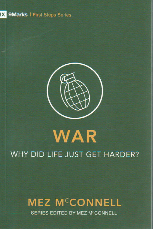 First Steps Series - War: Why Did Life Just Get Harder?