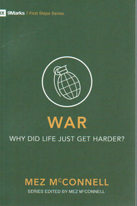 First Steps Series - War: Why Did Life Just Get Harder?