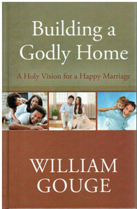 Building a Godly Home #2 - A Holy Vision for A Happy Marriage