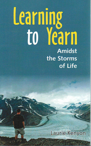 Learning to Yearn Amidst the Storms of Life