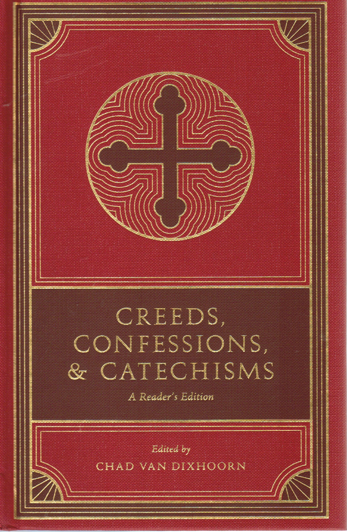 Creeds, Confessions and Catechisms: A Reader's Edition