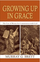 Growing Up in Grace: the Use of Means for Communion with God