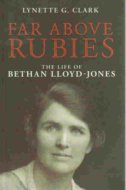 Far Above Rubies: The Life of Bethan Lloyd-Jones
