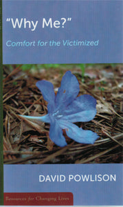 Resources for Changing Lives - Why Me? Comfort for the Victimized