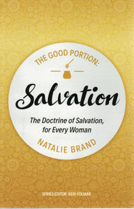 The Good Portion - Salvation: The Doctrine of Salvation, for Every Woman