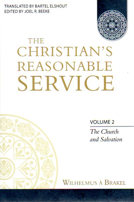 The Christian's Reasonable Service V2: The Church and Salvation