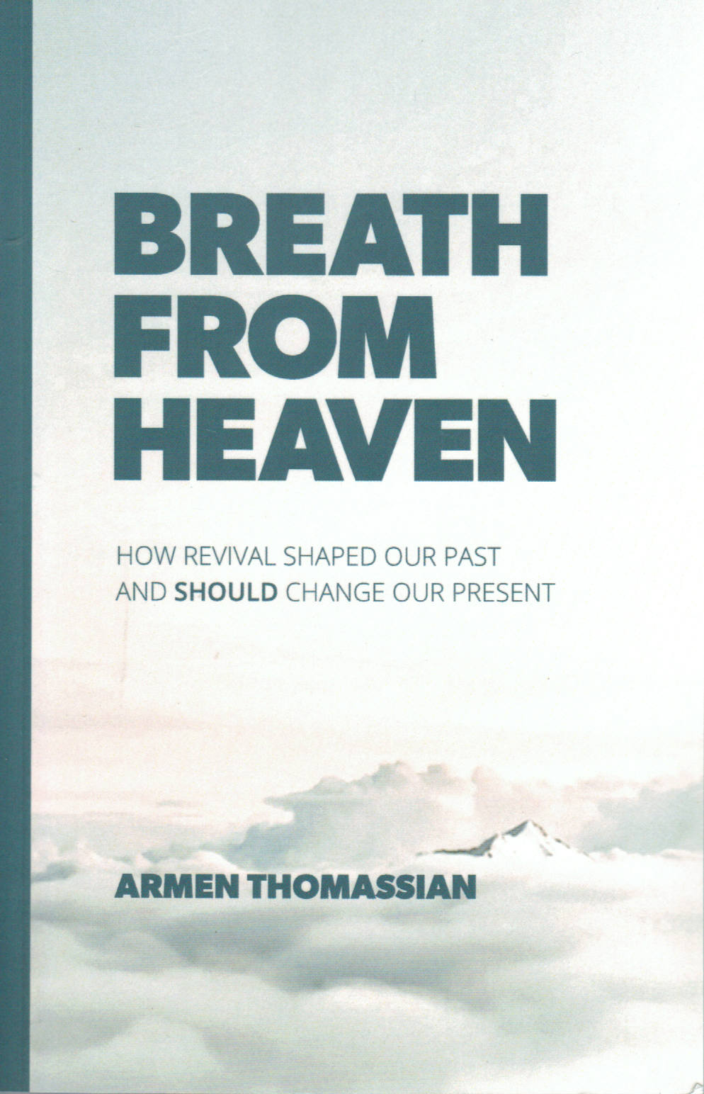 Breath From Heaven: How Revival Shaped our Past and Should Change Our Present