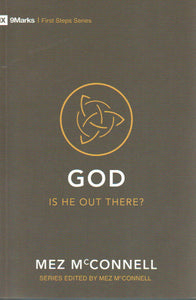 First Steps Series - God: Is He Out There?