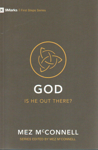First Steps Series - God: Is He Out There?