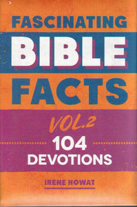 Fascinating Bible Facts, Vol. 2 - 104 Devotions