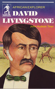 The Sowers - David Livingstone: African Explorer