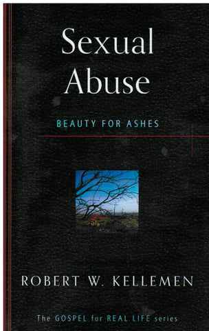 The Gospel for Real Life - Sexual Abuse: Beauty for Ashes