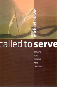 Called to Serve: Essays for Elders and Deacons