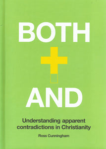 Both+And: Understanding Apparent Contradictions in Christianity