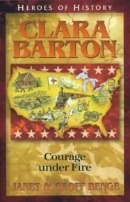Heroes of History - Clara Barton: Courage under Fire