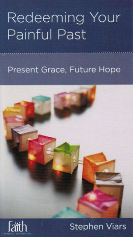NewGrowth Minibooks - Redeeming Your Painful Past: Present Grace, Future Hope