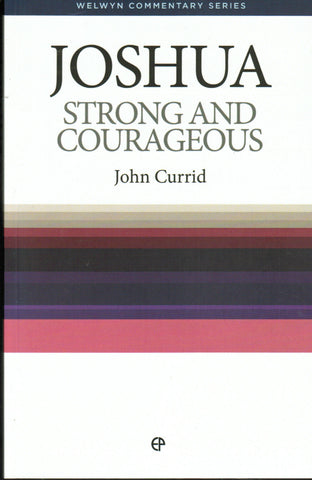 Welwyn Commentary Series - Joshua: Strong and Courageous