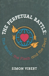 The Perpetual Battle: the World, the Flesh and the Devil