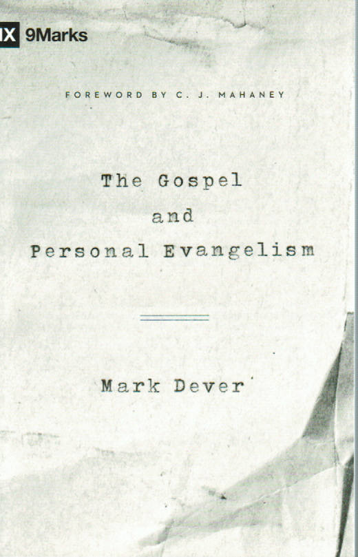 9Marks - The Gospel & Personal Evangelism