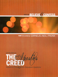 What We Believe & Confess - The Apostle's Creed