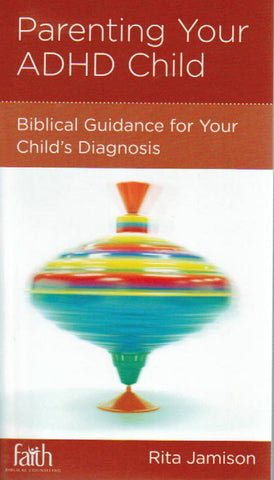 NewGrowth Minibooks - Parenting Your ADHD Child: Biblical Guidance for Your Child's Diagnosis
