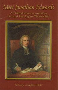 Meet Jonathan Edwards: An Introduction to America's Greatest Theologian/Philosopher