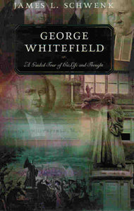 Guided Tour of Church History Series - George Whitefield