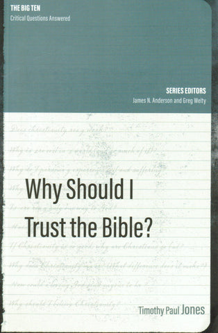 The Big Ten Critical Questions Answered - Why Should I Trust the Bible?