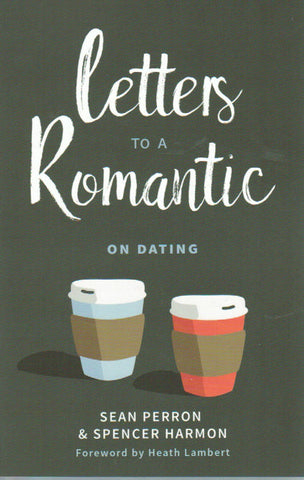 Letters to a Romantic: On Dating