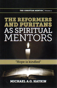 The Reformers and Puritans as Spiritual Mentors