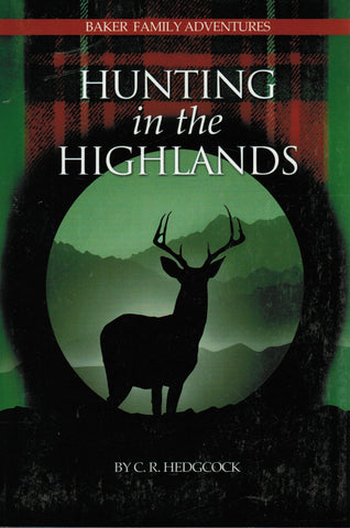 Baker Family Adventures #7 - Hunting in the Highlands