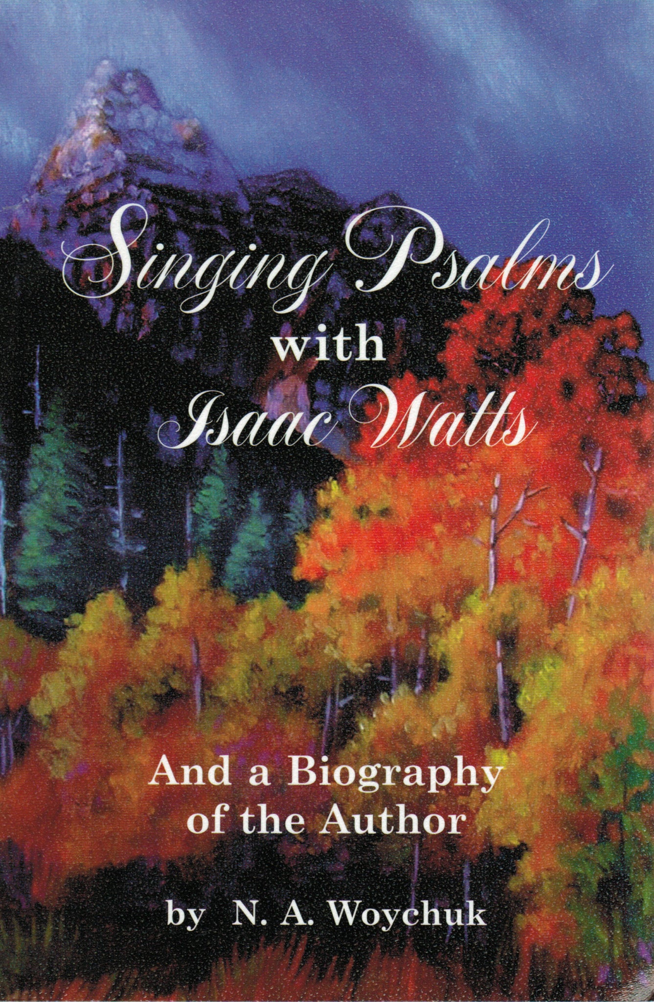 Singing Psalms with Isaac Watts (And a Biography of the Author)