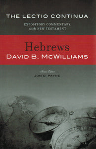 The Lectio Continua Expository Commentary on the New Testament - Hebrews